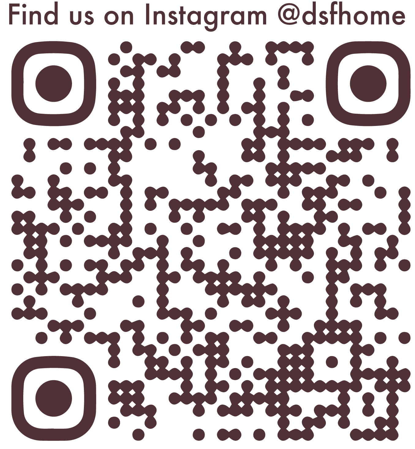 Find us on Instagram @dsfhome